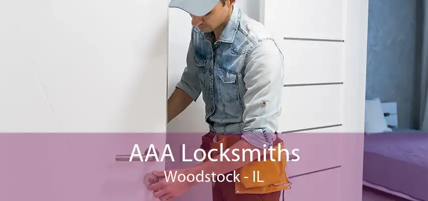 AAA Locksmiths Woodstock - IL