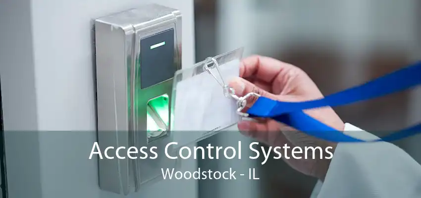 Access Control Systems Woodstock - IL