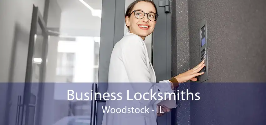 Business Locksmiths Woodstock - IL