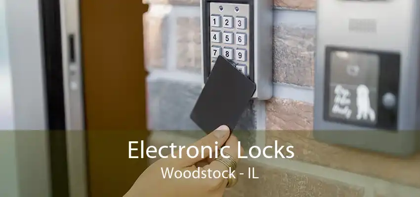 Electronic Locks Woodstock - IL