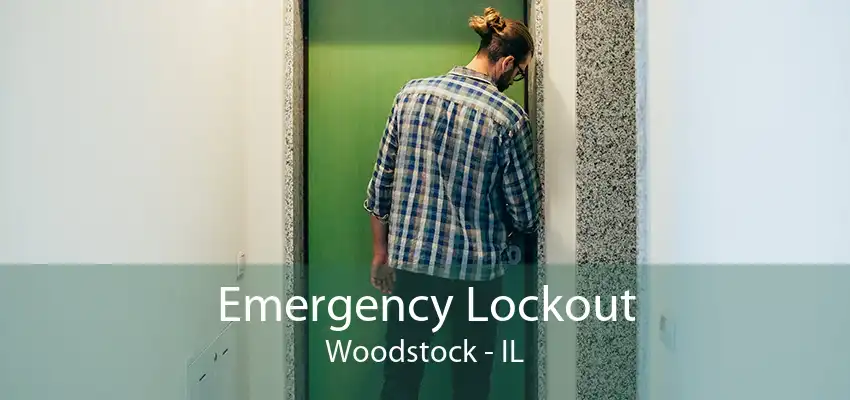 Emergency Lockout Woodstock - IL