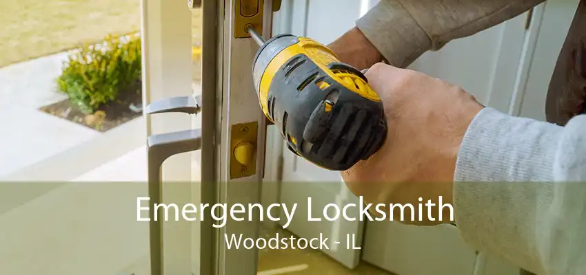 Emergency Locksmith Woodstock - IL