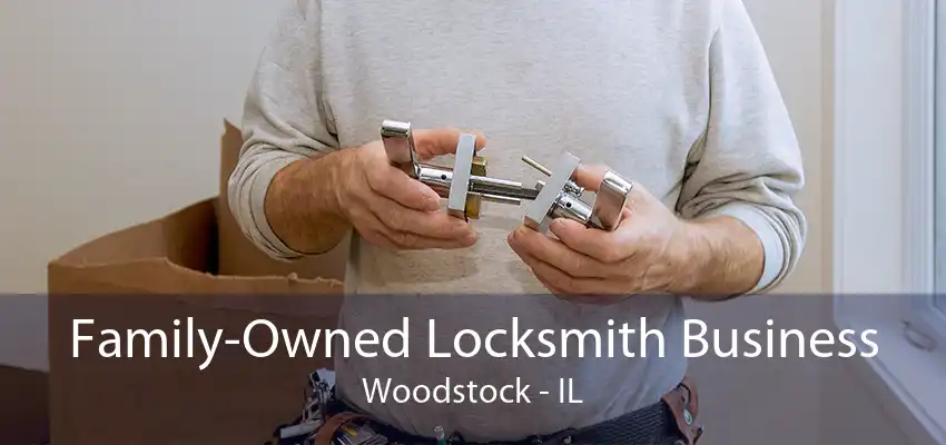 Family-Owned Locksmith Business Woodstock - IL