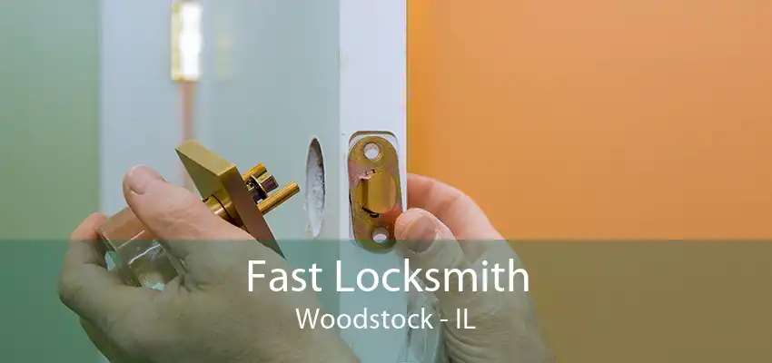 Fast Locksmith Woodstock - IL