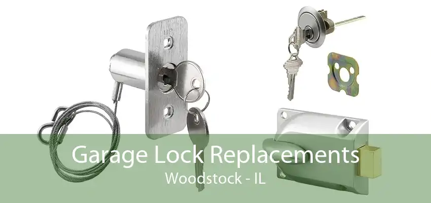 Garage Lock Replacements Woodstock - IL