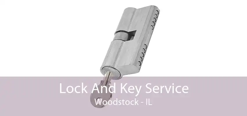 Lock And Key Service Woodstock - IL