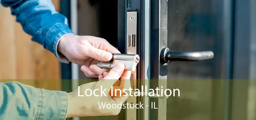 Lock Installation Woodstock - IL