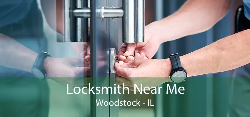 Locksmith Near Me Woodstock - IL