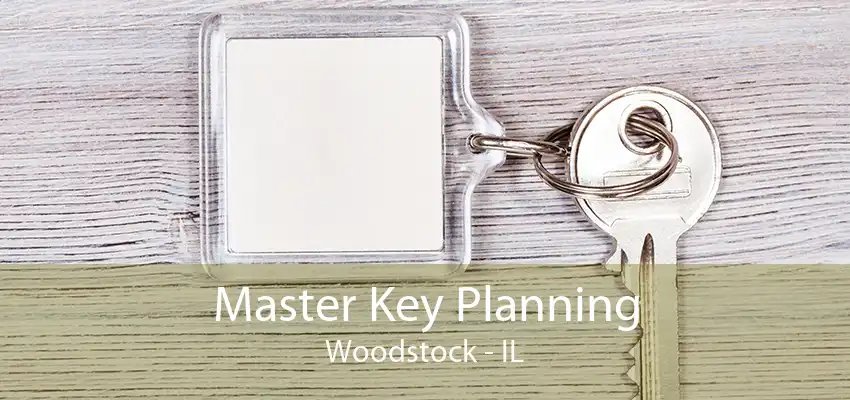 Master Key Planning Woodstock - IL