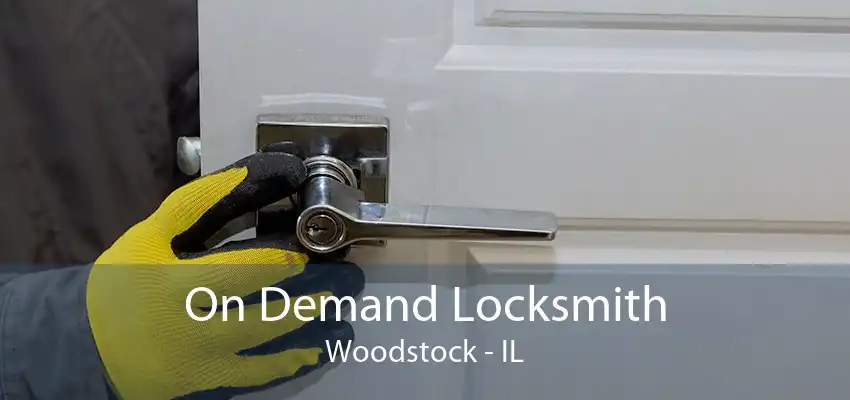 On Demand Locksmith Woodstock - IL