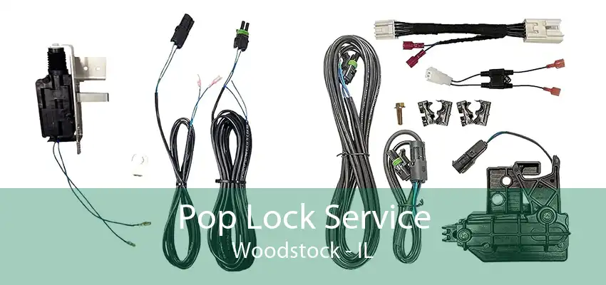 Pop Lock Service Woodstock - IL