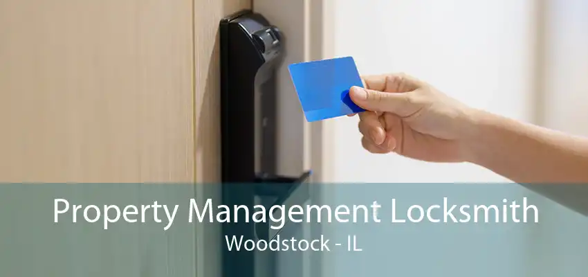 Property Management Locksmith Woodstock - IL