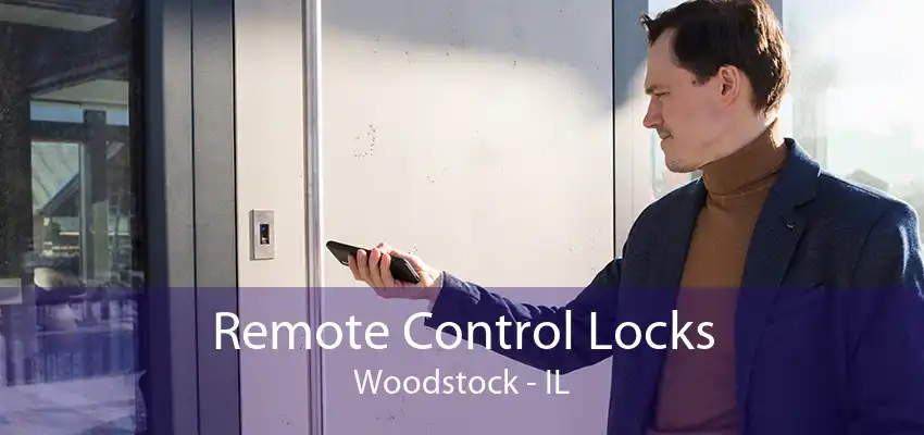 Remote Control Locks Woodstock - IL