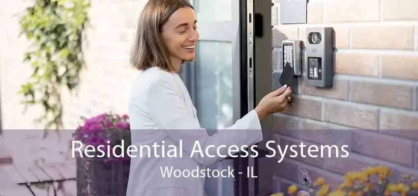 Residential Access Systems Woodstock - IL