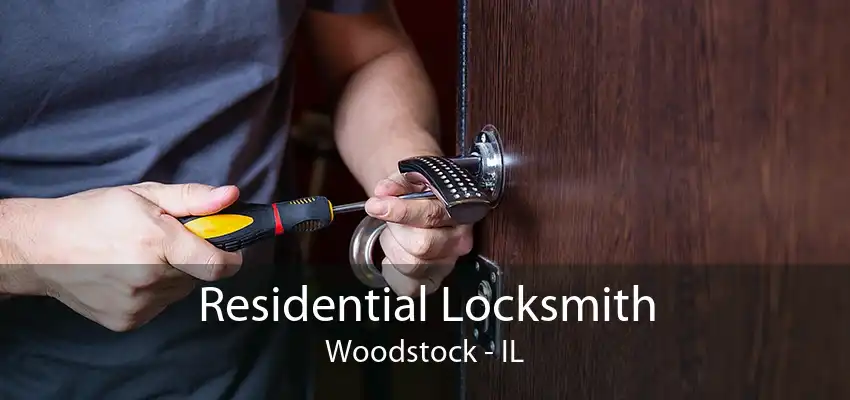 Residential Locksmith Woodstock - IL