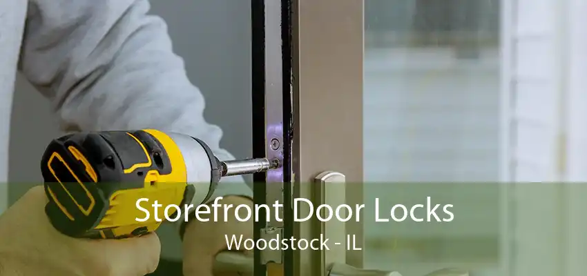 Storefront Door Locks Woodstock - IL