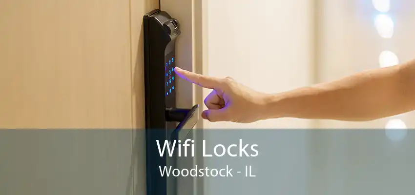 Wifi Locks Woodstock - IL